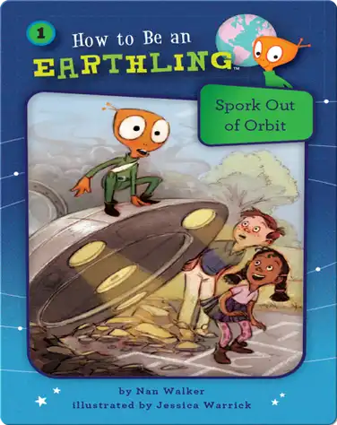 How to Be an Earthling: Spork Out of Orbit book