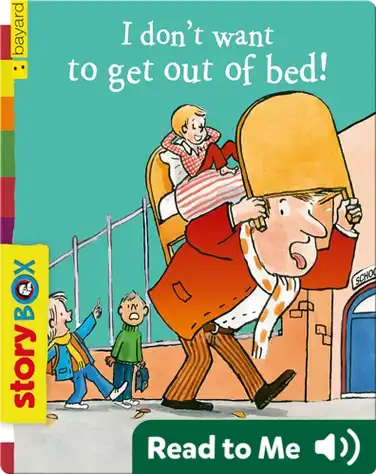 I Don’t Want to Get Out of Bed! book