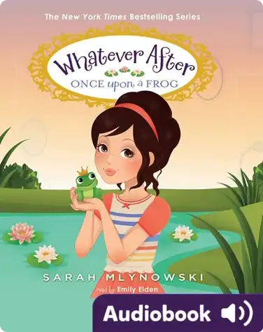 Whatever After #8: Once Upon a Frog book