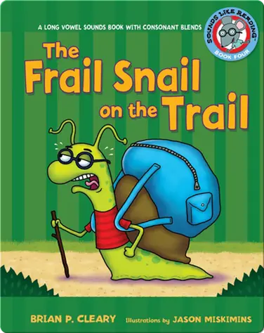 #4 The Frail Snail on the Trail: A Long Vowel Sounds Book with Consonant Blends book