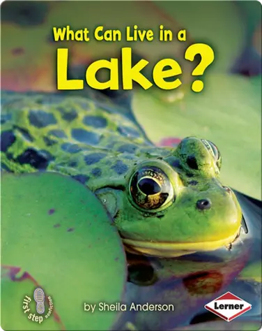 What Can Live in a Lake? book