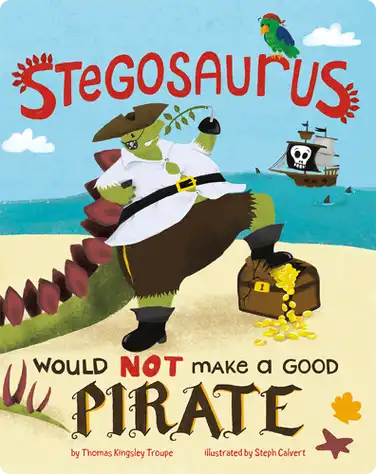 Stegosaurus Would NOT Make a Good Pirate book