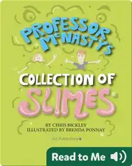 Professor McNasty's Collection of Slimes