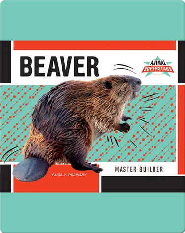 Beaver: Master Builder book