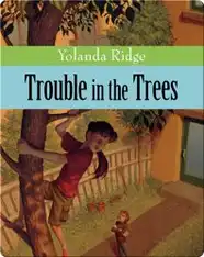 Trouble in the Trees