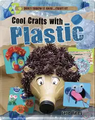 Cool Crafts with Plastic
