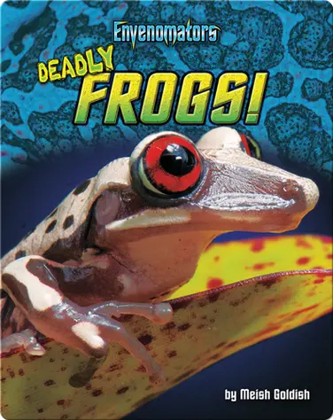 Deadly Frogs! book