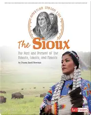 Sioux: The Past and Present of the Dakota, Lakota, and Nakota