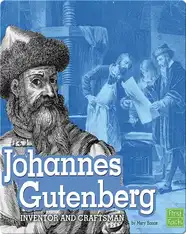 Johannes Gutenberg: Inventor and Craftsman