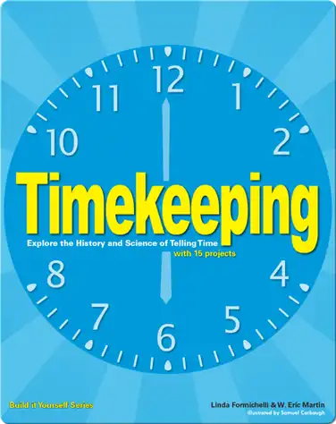 Timekeeping: Explore the History and Science of Telling Time book