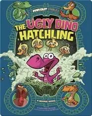 Ugly Dino Hatchling: A Graphic Novel