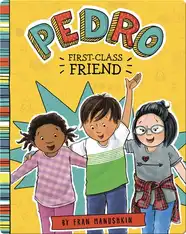 Pedro, First-Class Friend