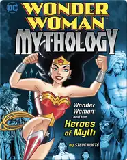 Wonder Woman and the Heroes of Myth
