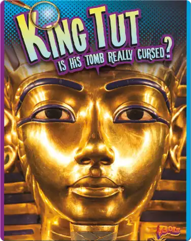 King Tut: Is His Tomb Really Cursed? book