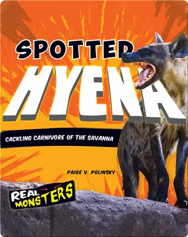 Spotted Hyena: Cackling Carnivore of the Savanna book
