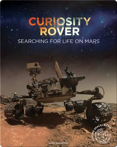 Curiosity Rover: Searching for Life on Mars book