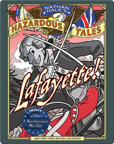 Lafayette! (Nathan Hale's Hazardous Tales #8) book