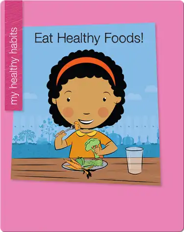 Eat Healthy Foods! book