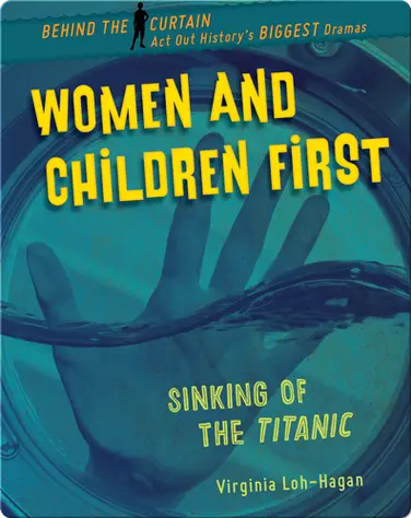 Women and Children First: Sinking of the Titanic book