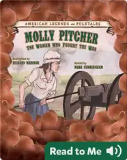 Molly Pitcher: The Woman Who Fought the War