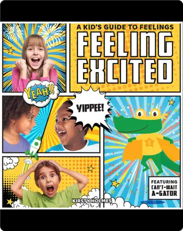 A Kid's Guide to Feelings: Feeling Excited book