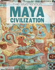 The Mysterious Maya Civilization