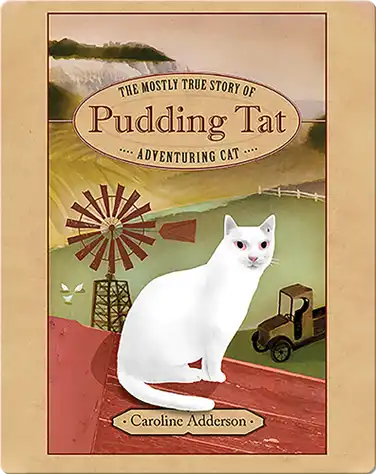 The Mostly True Story of Pudding Tat, Adventuring Cat book