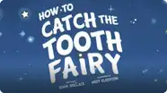 How to Catch the Tooth Fairy