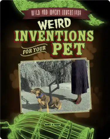 Weird Inventions for Your Pet book