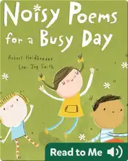 Noisy Poems for a Busy Day