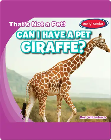 Can I Have a Pet Giraffe? book