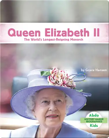 Queen Elizabeth II: The World’s Longest-Reigning Monarch book