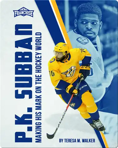 P.K. Subban: Making his Mark on the Hockey World book