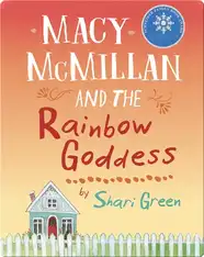 Macy McMillan and the Rainbow Goddess