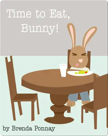 Time to Eat, Bunny! book