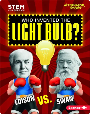 Who Invented the Light Bulb?: Edison vs. Swan book