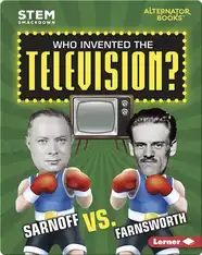 Who Invented the Television?: Sarnoff vs. Farnsworth