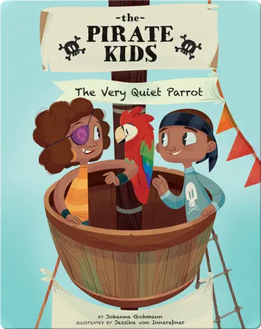 The Pirate Kids: The Very Quiet Parrot book