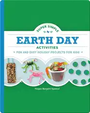 Super Simple Earth Day Activities: Fun and Easy Holiday Projects for Kids