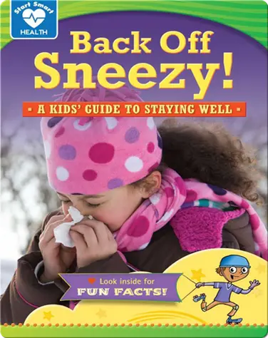 Back Off, Sneezy!: A kids' guide to staying well book