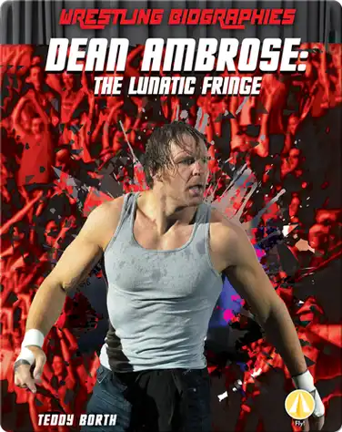 Dean Ambrose: The Lunatic Fringe book
