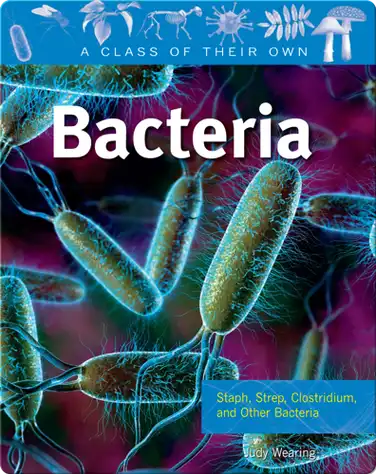 Bacteria: Staph, Strep, Clostridium, and other Bacteria book