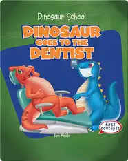 Dinosaur Goes to the Dentist