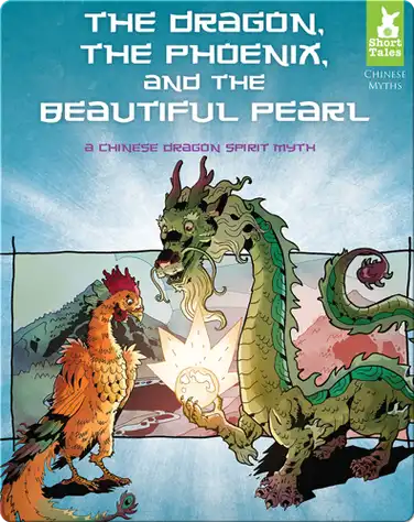 Dragon, the Phoenix, & the Beautiful Pearl: A Chinese Dragon Spirit Myth book