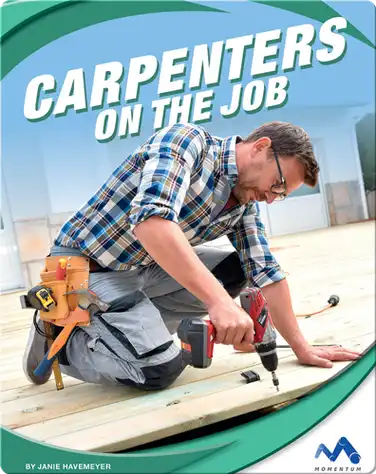 Exploring Trade Jobs: Carpenters on the Job book