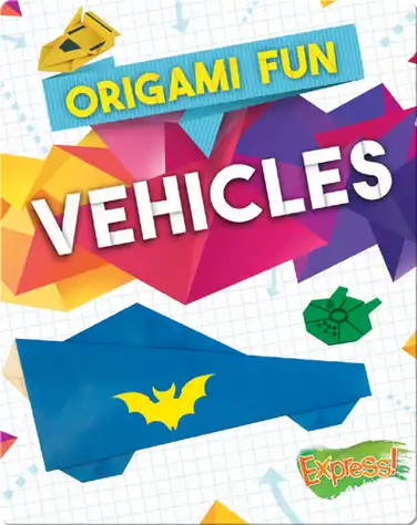 Origami Fun: Vehicles book