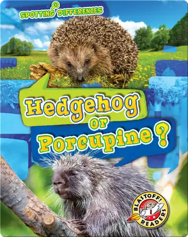 Spotting Differences: Hedgehog or Porcupine? book