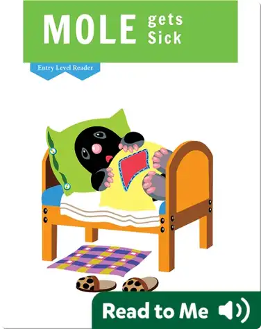 Entry Level Readers: Mole Gets Sick book