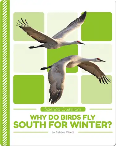 Science Questions: Why Do Birds Fly South for Winter? book