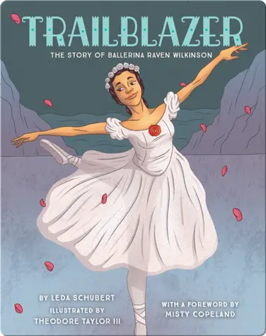 Trailblazer: The Story of Ballerina Raven Wilkinson book
